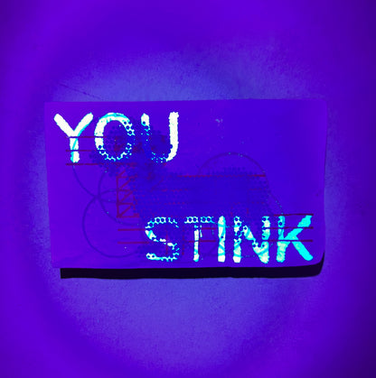 You stink